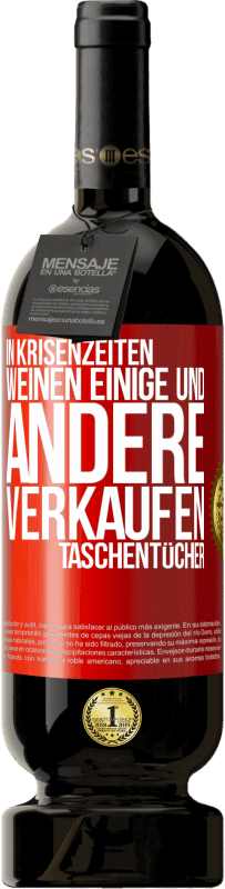 49,95 € Kostenloser Versand | Rotwein Premium Ausgabe MBS® Reserve In Krisenzeiten weinen einige und andere verkaufen Taschentücher Rote Markierung. Anpassbares Etikett Reserve 12 Monate Ernte 2015 Tempranillo