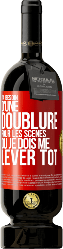 49,95 € Envoi gratuit | Vin rouge Édition Premium MBS® Réserve J'ai besoin d'une doublure pour les scènes où je dois me lever tôt Étiquette Rouge. Étiquette personnalisable Réserve 12 Mois Récolte 2015 Tempranillo