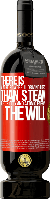 49,95 € Free Shipping | Red Wine Premium Edition MBS® Reserve There is a more powerful driving force than steam, electricity and atomic energy: The will Red Label. Customizable label Reserve 12 Months Harvest 2016 Tempranillo