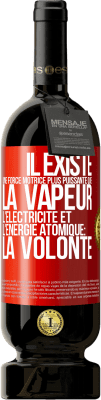 49,95 € Envoi gratuit | Vin rouge Édition Premium MBS® Réserve Il existe une force motrice plus puissante que la vapeur, l'électricité et l'énergie atomique: la volonté Étiquette Rouge. Étiquette personnalisable Réserve 12 Mois Récolte 2015 Tempranillo