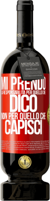 49,95 € Spedizione Gratuita | Vino rosso Edizione Premium MBS® Riserva Mi prendo la responsabilità per quello che dico, non per quello che capisci Etichetta Rossa. Etichetta personalizzabile Riserva 12 Mesi Raccogliere 2015 Tempranillo