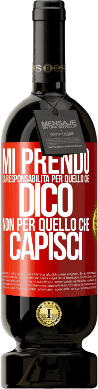 49,95 € Spedizione Gratuita | Vino rosso Edizione Premium MBS® Riserva Mi prendo la responsabilità per quello che dico, non per quello che capisci Etichetta Rossa. Etichetta personalizzabile Riserva 12 Mesi Raccogliere 2015 Tempranillo