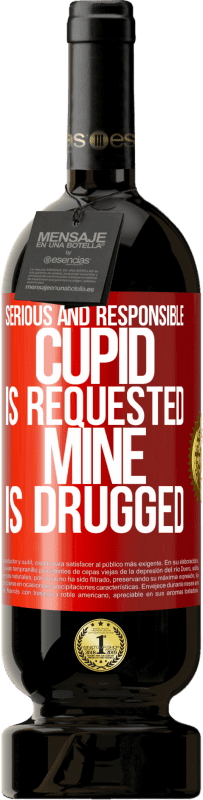 49,95 € Free Shipping | Red Wine Premium Edition MBS® Reserve Serious and responsible cupid is requested, mine is drugged Red Label. Customizable label Reserve 12 Months Harvest 2015 Tempranillo