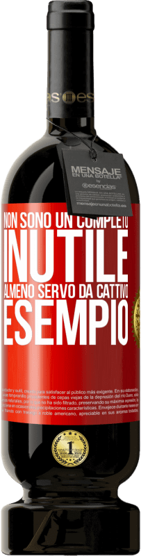 49,95 € Spedizione Gratuita | Vino rosso Edizione Premium MBS® Riserva Non sono un completo inutile ... Almeno servo da cattivo esempio Etichetta Rossa. Etichetta personalizzabile Riserva 12 Mesi Raccogliere 2016 Tempranillo