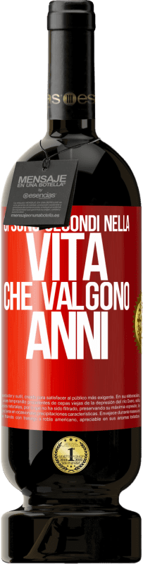 49,95 € Spedizione Gratuita | Vino rosso Edizione Premium MBS® Riserva Ci sono secondi nella vita che valgono anni Etichetta Rossa. Etichetta personalizzabile Riserva 12 Mesi Raccogliere 2016 Tempranillo