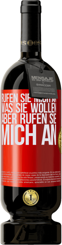 49,95 € Kostenloser Versand | Rotwein Premium Ausgabe MBS® Reserve Rufen Sie mich an, was Sie wollen, aber rufen Sie mich an Rote Markierung. Anpassbares Etikett Reserve 12 Monate Ernte 2015 Tempranillo