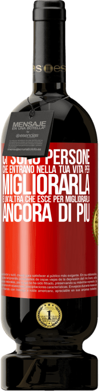 49,95 € Spedizione Gratuita | Vino rosso Edizione Premium MBS® Riserva Ci sono persone che entrano nella tua vita per migliorarla e un'altra che esce per migliorarla ancora di più Etichetta Rossa. Etichetta personalizzabile Riserva 12 Mesi Raccogliere 2015 Tempranillo