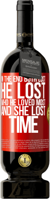 49,95 € 免费送货 | 红酒 高级版 MBS® 预订 最终，双方都输了。他失去了他最爱的人，而她失去了时间 红色标签. 可自定义的标签 预订 12 个月 收成 2016 Tempranillo