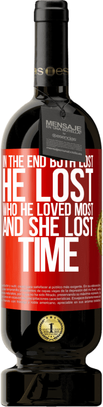 49,95 € 免费送货 | 红酒 高级版 MBS® 预订 最终，双方都输了。他失去了他最爱的人，而她失去了时间 红色标签. 可自定义的标签 预订 12 个月 收成 2016 Tempranillo