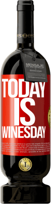49,95 € Envío gratis | Vino Tinto Edición Premium MBS® Reserva Today is winesday! Etiqueta Roja. Etiqueta personalizable Reserva 12 Meses Cosecha 2016 Tempranillo
