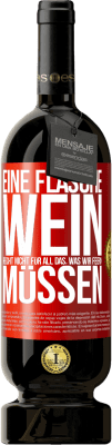 49,95 € Kostenloser Versand | Rotwein Premium Ausgabe MBS® Reserve Eine Flasche Wein reicht nicht für all das, was wir feiern müssen Rote Markierung. Anpassbares Etikett Reserve 12 Monate Ernte 2015 Tempranillo