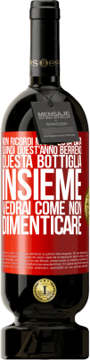 49,95 € Spedizione Gratuita | Vino rosso Edizione Premium MBS® Riserva Non ricordi mai questa data, quindi quest'anno berremo questa bottiglia insieme. Vedrai come non dimenticare Etichetta Rossa. Etichetta personalizzabile Riserva 12 Mesi Raccogliere 2016 Tempranillo