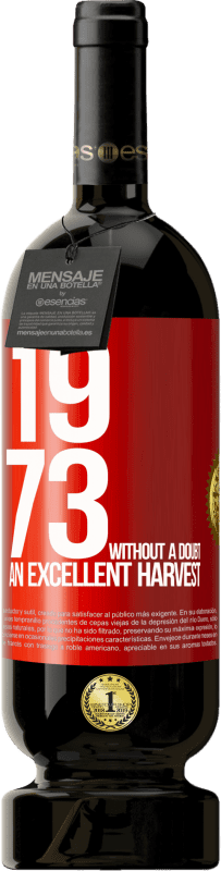 49,95 € Бесплатная доставка | Красное вино Premium Edition MBS® Бронировать 1973. Без сомнения, отличный урожай Красная метка. Настраиваемая этикетка Бронировать 12 Месяцы Урожай 2014 Tempranillo