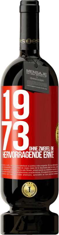 49,95 € Kostenloser Versand | Rotwein Premium Ausgabe MBS® Reserve 1973. Ohne Zweifel eine hervorragende Ernte Rote Markierung. Anpassbares Etikett Reserve 12 Monate Ernte 2016 Tempranillo