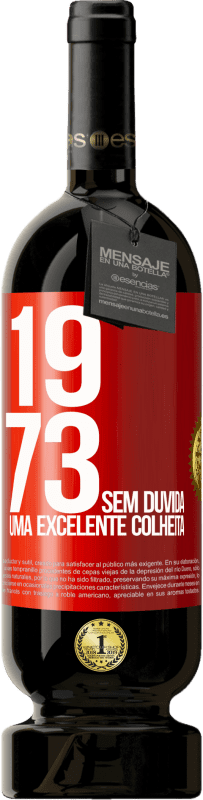 49,95 € Envio grátis | Vinho tinto Edição Premium MBS® Reserva 1973. Sem dúvida, uma excelente colheita Etiqueta Vermelha. Etiqueta personalizável Reserva 12 Meses Colheita 2016 Tempranillo