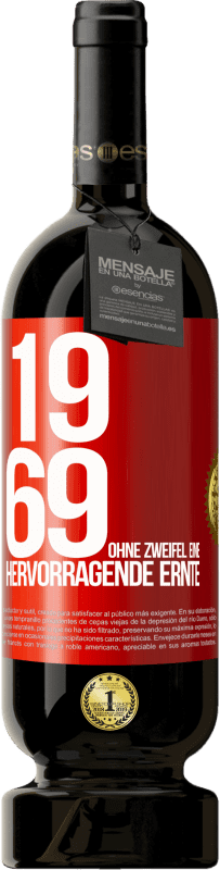 49,95 € Kostenloser Versand | Rotwein Premium Ausgabe MBS® Reserve 1969. Ohne Zweifel eine hervorragende Ernte Rote Markierung. Anpassbares Etikett Reserve 12 Monate Ernte 2014 Tempranillo