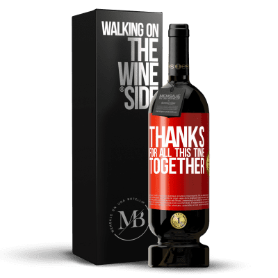 «Thanks for all this time together» Premium Edition MBS® Reserve