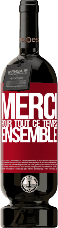 49,95 € Envoi gratuit | Vin rouge Édition Premium MBS® Réserve Merci pour tout ce temps ensemble Étiquette Rouge. Étiquette personnalisable Réserve 12 Mois Récolte 2016 Tempranillo