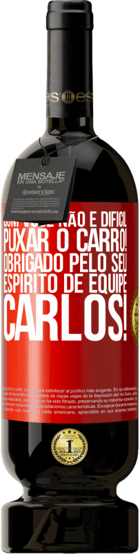 49,95 € Envio grátis | Vinho tinto Edição Premium MBS® Reserva Com você, não é difícil puxar o carro! Obrigado pelo seu espírito de equipe, Carlos! Etiqueta Vermelha. Etiqueta personalizável Reserva 12 Meses Colheita 2016 Tempranillo