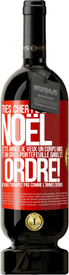 49,95 € Envoi gratuit | Vin rouge Édition Premium MBS® Réserve Très cher Père Noël: cette année je veux un corps mince et un gros portefeuille. Dans cet ordre! Ne vous trompez pas comme l'ann Étiquette Rouge. Étiquette personnalisable Réserve 12 Mois Récolte 2015 Tempranillo