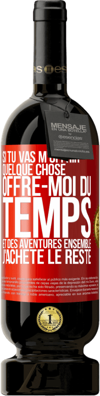 49,95 € Envoi gratuit | Vin rouge Édition Premium MBS® Réserve Si tu vas m'offrir quelque chose, offre-moi du temps et des aventures ensemble. J'achète le reste Étiquette Rouge. Étiquette personnalisable Réserve 12 Mois Récolte 2015 Tempranillo