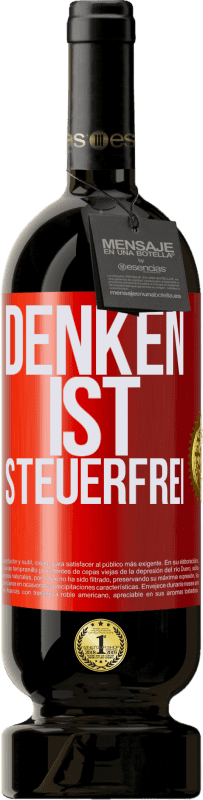 49,95 € Kostenloser Versand | Rotwein Premium Ausgabe MBS® Reserve Denken ist steuerfrei Rote Markierung. Anpassbares Etikett Reserve 12 Monate Ernte 2015 Tempranillo