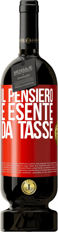 49,95 € Spedizione Gratuita | Vino rosso Edizione Premium MBS® Riserva Il pensiero è esente da tasse Etichetta Rossa. Etichetta personalizzabile Riserva 12 Mesi Raccogliere 2016 Tempranillo