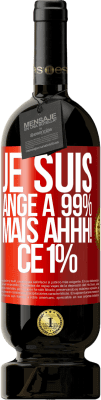 49,95 € Envoi gratuit | Vin rouge Édition Premium MBS® Réserve Je suis ange à 99% mais ahhh! ce 1% Étiquette Rouge. Étiquette personnalisable Réserve 12 Mois Récolte 2014 Tempranillo