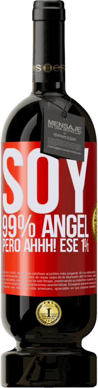 49,95 € Envío gratis | Vino Tinto Edición Premium MBS® Reserva Soy 99% ángel, pero ahhh! ese 1% Etiqueta Roja. Etiqueta personalizable Reserva 12 Meses Cosecha 2015 Tempranillo