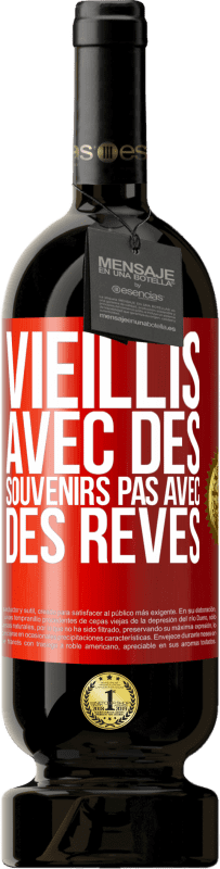 49,95 € Envoi gratuit | Vin rouge Édition Premium MBS® Réserve Vieillis avec des souvenirs pas avec des rêves Étiquette Rouge. Étiquette personnalisable Réserve 12 Mois Récolte 2015 Tempranillo