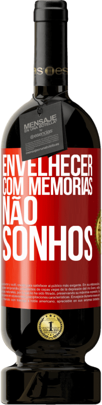 49,95 € Envio grátis | Vinho tinto Edição Premium MBS® Reserva Envelhecer com memórias, não sonhos Etiqueta Vermelha. Etiqueta personalizável Reserva 12 Meses Colheita 2015 Tempranillo