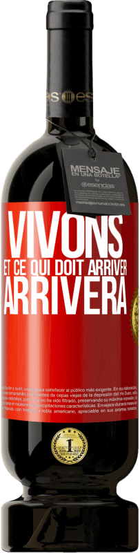 49,95 € Envoi gratuit | Vin rouge Édition Premium MBS® Réserve Vivons Et ce qui doit arriver, arrivera Étiquette Rouge. Étiquette personnalisable Réserve 12 Mois Récolte 2015 Tempranillo