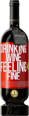49,95 € Envío gratis | Vino Tinto Edición Premium MBS® Reserva Drinking wine, feeling fine Etiqueta Roja. Etiqueta personalizable Reserva 12 Meses Cosecha 2014 Tempranillo