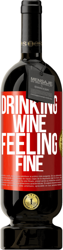 49,95 € Spedizione Gratuita | Vino rosso Edizione Premium MBS® Riserva Drinking wine, feeling fine Etichetta Rossa. Etichetta personalizzabile Riserva 12 Mesi Raccogliere 2015 Tempranillo