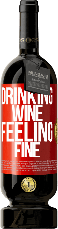 49,95 € Envio grátis | Vinho tinto Edição Premium MBS® Reserva Drinking wine, feeling fine Etiqueta Vermelha. Etiqueta personalizável Reserva 12 Meses Colheita 2014 Tempranillo