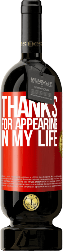 49,95 € Free Shipping | Red Wine Premium Edition MBS® Reserve Thanks for appearing in my life Red Label. Customizable label Reserve 12 Months Harvest 2016 Tempranillo