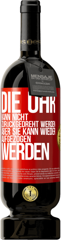 49,95 € Kostenloser Versand | Rotwein Premium Ausgabe MBS® Reserve Die Uhr kann nicht zurückgedreht werden, aber sie kann wieder aufgezogen werden Rote Markierung. Anpassbares Etikett Reserve 12 Monate Ernte 2015 Tempranillo