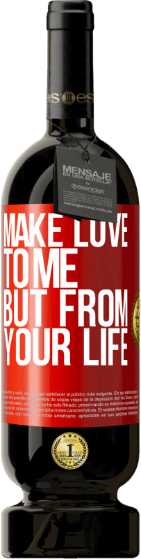 39,95 € Free Shipping | Red Wine Premium Edition MBS® Reserva Make love to me, but from your life Red Label. Customizable label Reserva 12 Months Harvest 2015 Tempranillo