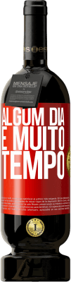 49,95 € Envio grátis | Vinho tinto Edição Premium MBS® Reserva Algum dia é muito tempo Etiqueta Vermelha. Etiqueta personalizável Reserva 12 Meses Colheita 2016 Tempranillo