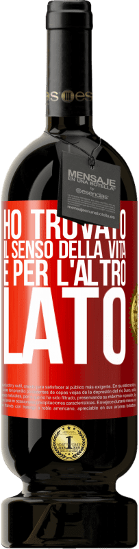 49,95 € Spedizione Gratuita | Vino rosso Edizione Premium MBS® Riserva Ho trovato il senso della vita. È per l'altro lato Etichetta Rossa. Etichetta personalizzabile Riserva 12 Mesi Raccogliere 2016 Tempranillo