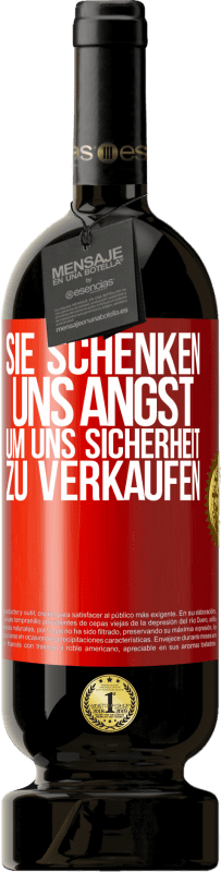 49,95 € Kostenloser Versand | Rotwein Premium Ausgabe MBS® Reserve Sie schenken uns Angst, um uns Sicherheit zu verkaufen Rote Markierung. Anpassbares Etikett Reserve 12 Monate Ernte 2015 Tempranillo