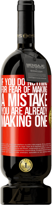 49,95 € Free Shipping | Red Wine Premium Edition MBS® Reserve If you do nothing for fear of making a mistake, you are already making one Red Label. Customizable label Reserve 12 Months Harvest 2016 Tempranillo