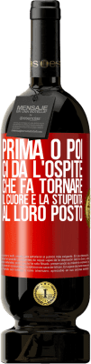 49,95 € Spedizione Gratuita | Vino rosso Edizione Premium MBS® Riserva Prima o poi ci dà l'ospite che fa tornare il cuore e la stupidità al loro posto Etichetta Rossa. Etichetta personalizzabile Riserva 12 Mesi Raccogliere 2015 Tempranillo