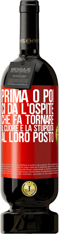 49,95 € Spedizione Gratuita | Vino rosso Edizione Premium MBS® Riserva Prima o poi ci dà l'ospite che fa tornare il cuore e la stupidità al loro posto Etichetta Rossa. Etichetta personalizzabile Riserva 12 Mesi Raccogliere 2015 Tempranillo