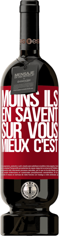 49,95 € Envoi gratuit | Vin rouge Édition Premium MBS® Réserve Moins ils en savent sur vous, mieux c'est Étiquette Rouge. Étiquette personnalisable Réserve 12 Mois Récolte 2015 Tempranillo