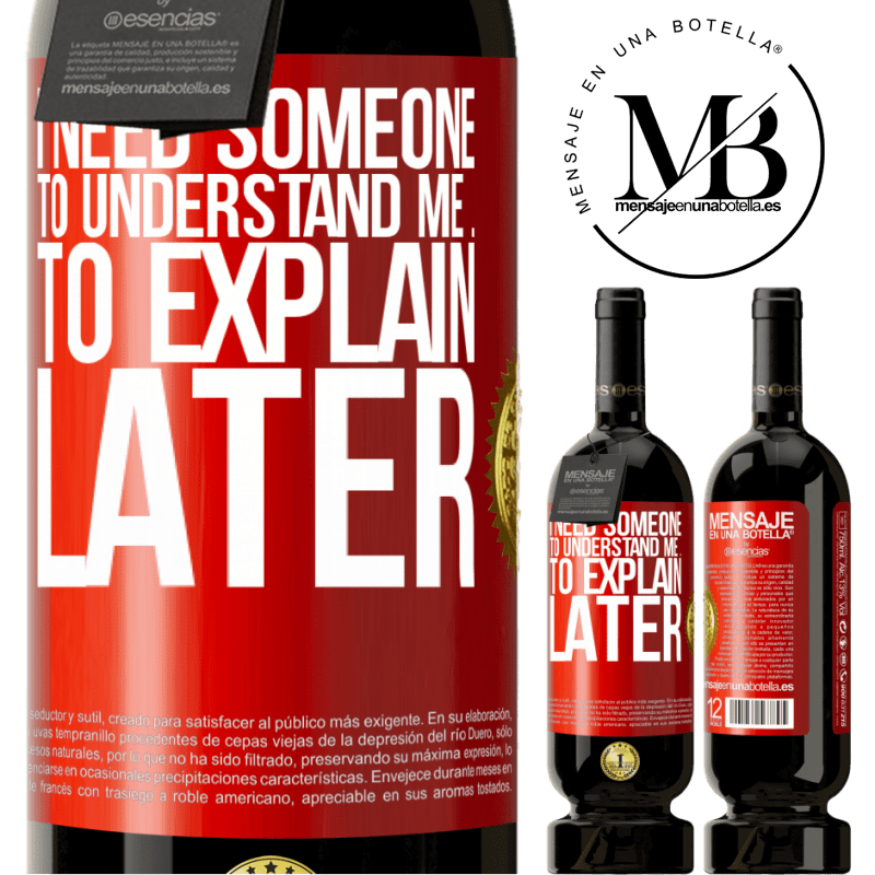 39,95 € Free Shipping | Red Wine Premium Edition MBS® Reserva I need someone to understand me ... To explain later Red Label. Customizable label Reserva 12 Months Harvest 2015 Tempranillo