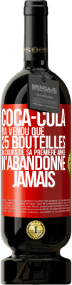 49,95 € Envoi gratuit | Vin rouge Édition Premium MBS® Réserve Coca-Cola n'a vendu que 25 bouteilles au cours de sa première année. N'abandonne jamais Étiquette Rouge. Étiquette personnalisable Réserve 12 Mois Récolte 2015 Tempranillo