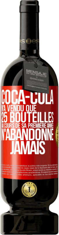 49,95 € Envoi gratuit | Vin rouge Édition Premium MBS® Réserve Coca-Cola n'a vendu que 25 bouteilles au cours de sa première année. N'abandonne jamais Étiquette Rouge. Étiquette personnalisable Réserve 12 Mois Récolte 2016 Tempranillo