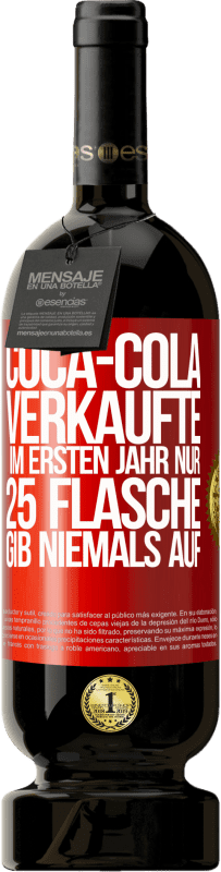 49,95 € Kostenloser Versand | Rotwein Premium Ausgabe MBS® Reserve Coca-Cola verkaufte im ersten Jahr nur 25 Flaschen. Gib niemals auf Rote Markierung. Anpassbares Etikett Reserve 12 Monate Ernte 2014 Tempranillo