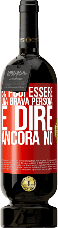 49,95 € Spedizione Gratuita | Vino rosso Edizione Premium MBS® Riserva SÌ, puoi essere una brava persona e dire ancora NO Etichetta Rossa. Etichetta personalizzabile Riserva 12 Mesi Raccogliere 2015 Tempranillo